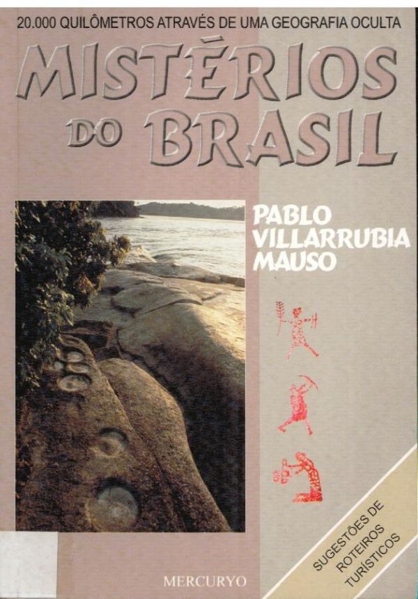 Mistérios do Brasil - 20.000 Quilômetros através de uma Geografia Oculta